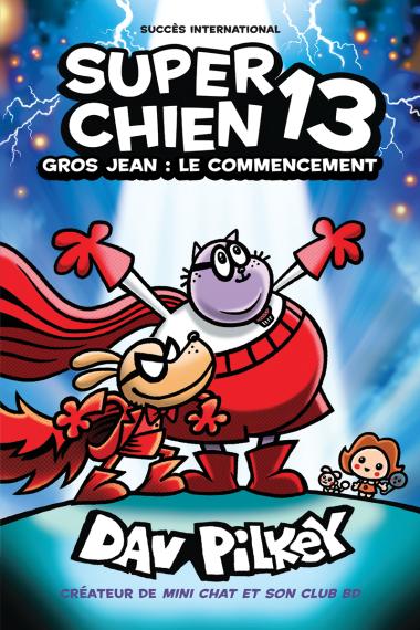 Super Chien Tome 13 Gros Jean: Le Commencement