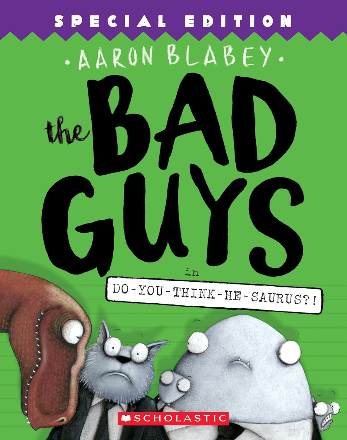 Bad Guys Volume 07 Do-You-Think-He-Saurus?! (Special Edition)