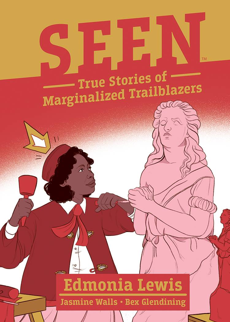 Seen: True Stories of Marginalized Trailblazers - Edmonia Lewis