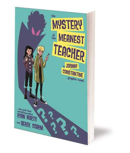 Mystery of the Meanest Teacher: A Johnny Constantine Graphic Novel