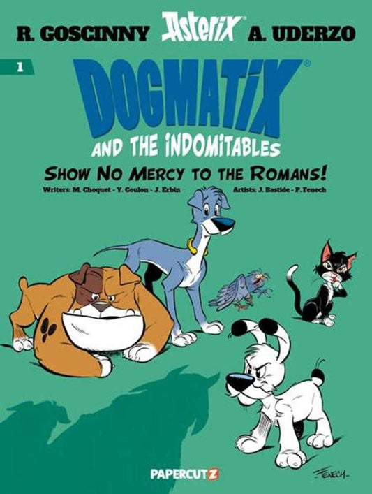 Dogmatix & The Indomitables Volume 01 Show No Mercy to the Romans