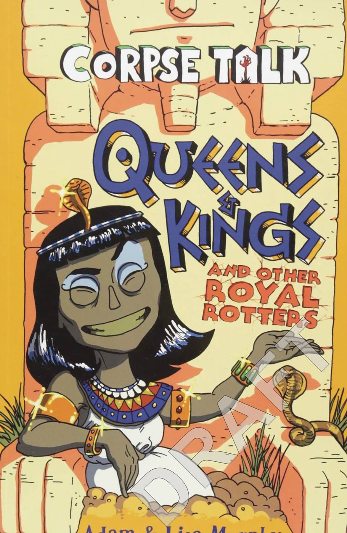 Corpse Talk Queens & Kings and other Royal Rotters